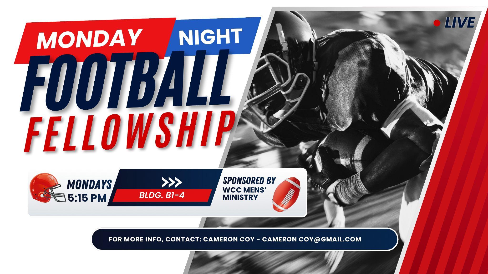 Monday Night Football Fellowship, Mondays at 5:15 pm in Building B1-4
