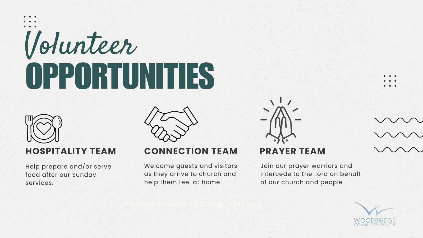 Volunteer opportunities: Hospitality Team, Connection Team and Prayer Team